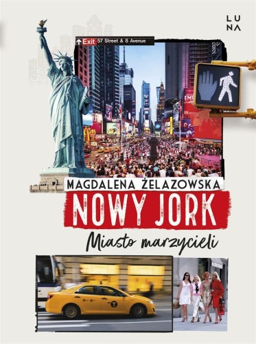 Nowy Jork. Miasto marzycieli, Magdalena Żelazowska