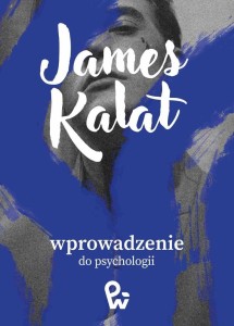 WPROWADZENIE DO PSYCHOLOGII, JAMES W. KALAT