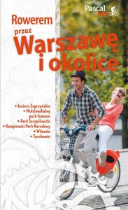 PASCAL BAJK. ROWEREM PRZEZ WARSZAWĘ I OKOLICĘ