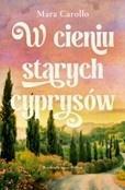 W CIENIU STARYCH CYPRYSÓW, MARA CAROLLO