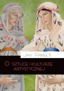 O SZTUCE I KULTURZE ARTYSTYCZNEJ, JAN PAWEŁ II