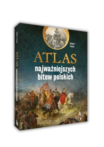 Atlas najważniejszych bitew polskich, Robert Tocha
