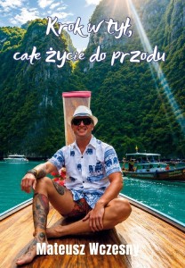 KROK W TYŁ, CAŁE ŻYCIE DO PRZODU, MATEUSZ WCZESNY