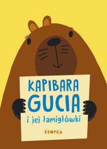 KAPIBARA GUCIA I JEJ ŁAMIGŁÓWKI, PRACA ZBIOROWA