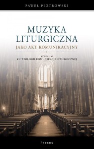 MUZYKA LITURGICZNA JAKO AKT KOMUNIKACYJNY