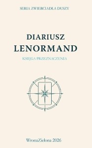 DIARIUSZ LENORMAND. KSIĘGA PRZEZNACZENIA