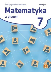 MATEMATYKA SP 7 Z PLUSEM LEKCJE POWTÓRZE. WERSJA 2