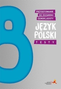 J. POLSKI. PRZYGOTOWANIE DO EGZAMINU ÓSMOKLASISTY
