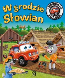 SAMOCHODZIK FRANEK. W GRODZIE SŁOWIAN