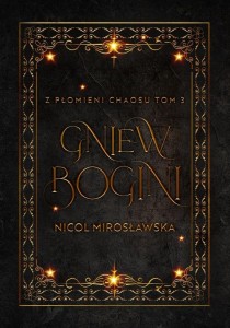 Z PŁOMIENI CHAOSU T.3 GNIEW BOGINI