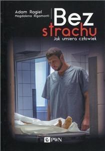 BEZ STRACHU. JAK UMIERA CZŁOWIEK