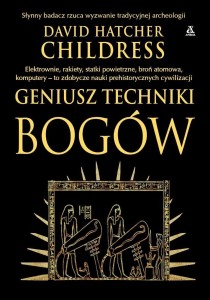GENIUSZ TECHNIKI BOGÓW, DAVID HATCHER CHILDRESS
