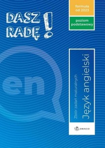 DASZ RADĘ! J. ANG. ZBIÓR ZADAŃ MATURALNYCH ZP 2023