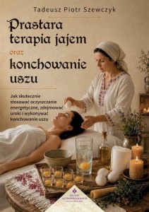PRASTARA TERAPIA JAJEM ORAZ KONCHOWANIE USZU