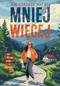 MNIEJ WIĘCEJ, MAŁGORZATA MATWIJ