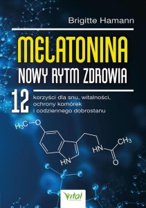 MELATONINA - NOWY RYTM ZDROWIA, BRIGITTE HAMANN