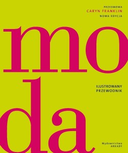 MODA. ILUSTROWANY PRZEWODNIK, CARYN FRANKLIN