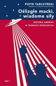 OŚLIZGŁE MACKI, WIADOME SIŁY, PIOTR TARCZYŃSKI