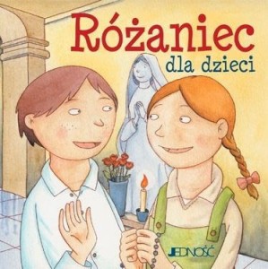 JA TEŻ SIĘ MODLĘ RÓŻANIEC DLA DZIECI