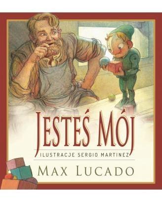 Jesteś mój - Max Lucado, Max Lucado