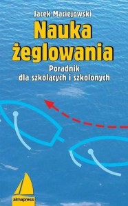 NAUKA ŻEGLOWANIA, JACEK MACIEJOWSKI