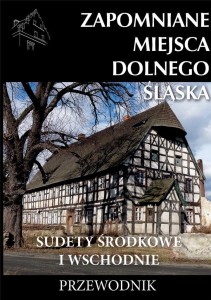 ZAPOMNIANE MIEJSCA DOLNEGO ŚLĄSKA W.2