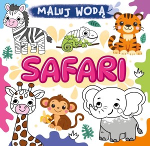 MALUJ WODĄ. SAFARI, PRACA ZBIOROWA