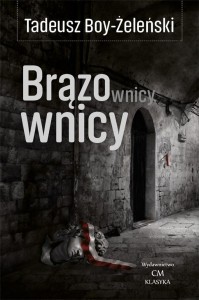 BRĄZOWNICY, TADEUSZ BOY ŻELEŃSKI