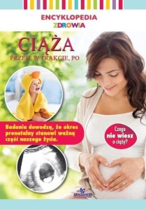 ENCYKLOPEDIA ZDROWIA. CIĄŻA - PRZED, W TRAKCIE, PO