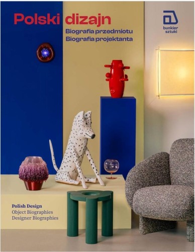 Polski dizajn. Biografia przedmiotu. Biografia...