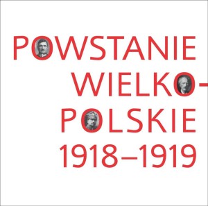 POWSTANIE WIELKOPOLSKIE 1918-1919