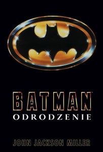 BATMAN ODRODZENIE, JOHN JACKSON MILLER