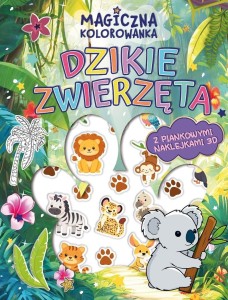 MAGICZNA KOLOROWANKA. DZIKIE ZWIERZĘTA