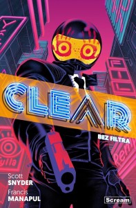 CLEAR. BEZ FILTRA, SCOTT SNYDER, FRANCIS MANAPUL