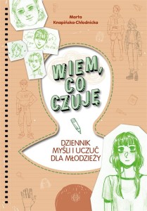 WIEM, CO CZUJĘ. DZIENNIK MYŚLI I UCZUĆ DLA...