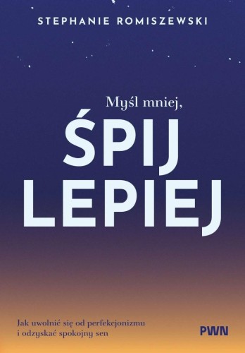 Myśl mniej, śpij lepiej, Stephanie Romiszewski