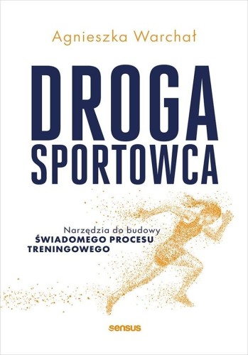 Droga sportowca. Narzędzia do budowy świadomego..