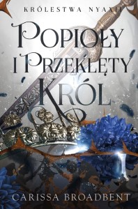 KRÓLESTWA NYAXII T.2 POPIOŁY I PRZEKLĘTY KRÓL BR