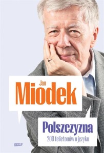 POLSZCZYZNA. 200 FELIETONÓW O JĘZYKU, JAN MIODEK