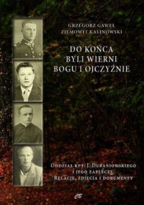DO KOŃCA BYLI WIERNI BOGU I OJCZYŹNIE.