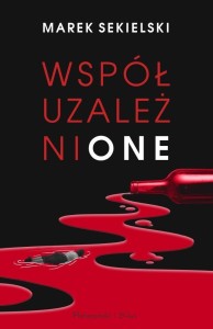 WSPÓŁUZALEŻNIONE, MAREK SEKIELSKI