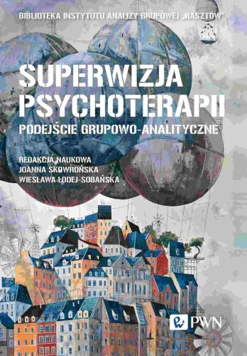 Superwizja psychoterapii. Podejście grupowo...