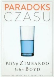 PARADOKS CZASU, PHILIP G. ZIMBARDO, JOHN BOYD