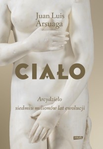 CIAŁO. ARCYDZIEŁO SIEDMIU MILIONÓW LAT EWOLUCJI