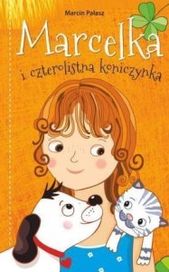 MARCELKA I CZTEROLISTNA KONICZYNKA, MARCIN PAŁASZ