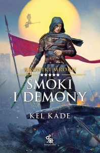 KRONIKI MROKU T.5 SMOKI I DEMONY, KEL KADE