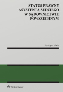 STATUS PRAWNY ASYSTENTA SĘDZIEGO W SĄDOWNICTWIE...