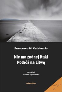 NIE MA ŻADNEJ ITAKI. PODRÓŻ NA LITWĘ