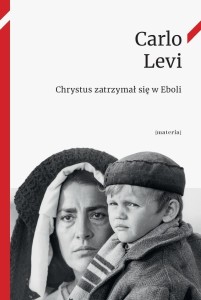 CHRYSTUS ZATRZYMAŁ SIĘ W EBOLI, CARLO LEVI