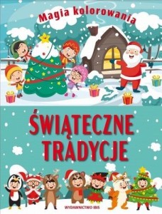 MAGIA KOLOROWANIA. ŚWIĄTECZNE TRADYCJE